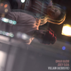 收聽Omar Kadir的Villain (Acoustic) (Explicit) (Acoustic|Explicit)歌詞歌曲