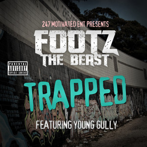 收聽Footz the Beast的Trapped (feat. Young Gully) (Explicit)歌詞歌曲
