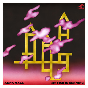 Album My Fish Is Burning - EP from Kuna Maze