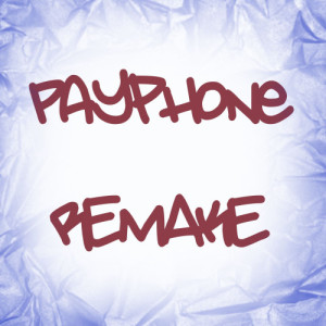 ดาวน์โหลดและฟังเพลง Payphone (Maroon 5 Feat. Wiz Khalifa Cover) พร้อมเนื้อเพลงจาก Pop Tracks