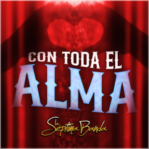 La Septima Banda的專輯Con Toda El Alma