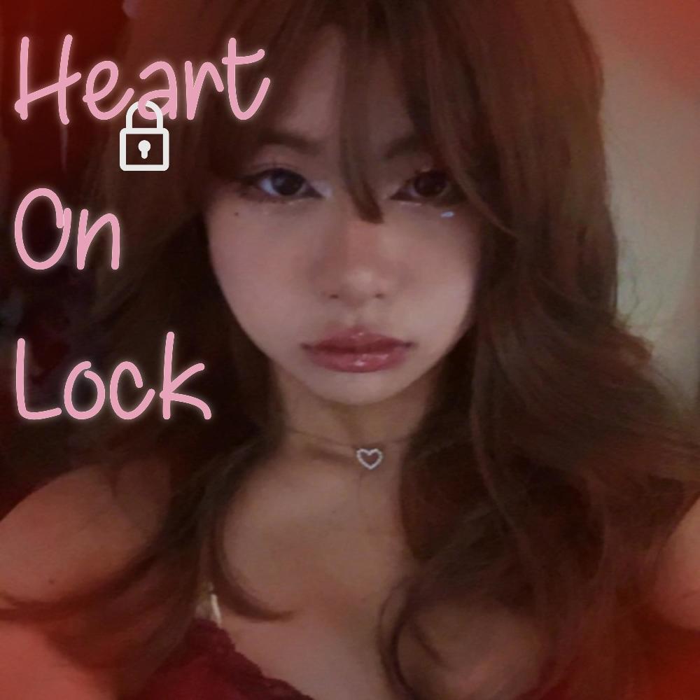 Heart on Lock (Explicit)