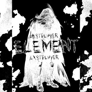 收听LXSTPLVYER的Element歌词歌曲