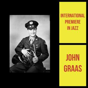 Album International Premiere in Jazz from John Graas