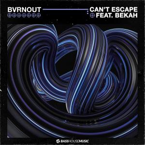 收听Bvrnout的Can't Escape (feat. Bekah)歌词歌曲