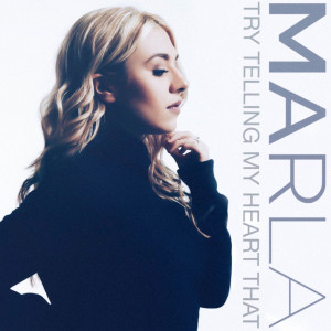 收聽Marla Morris的Try Telling My Heart That歌詞歌曲