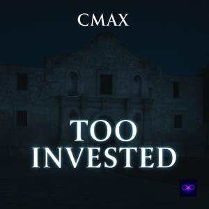 ดาวน์โหลดและฟังเพลง Too Invested พร้อมเนื้อเพลงจาก CMAX