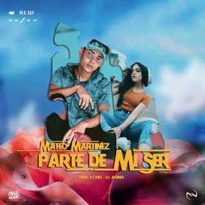 收聽Mateo Martinez的Parte De Mi Ser歌詞歌曲