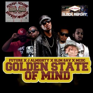 MCDC的專輯Golden State of Mind (feat. Future, J Almighty & Slim Sav) - Single