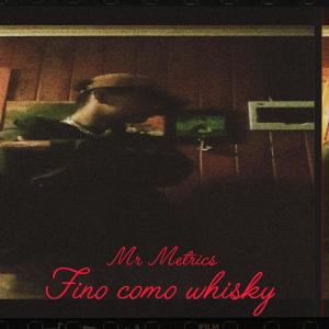 Mr Metrics的專輯Fino como Whisky (Explicit)