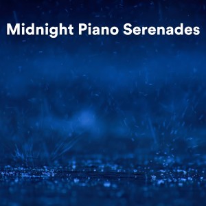 Midnight Piano Serenades (Piano Rain for Sleep)
