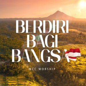 Dengarkan Berdiri Bagi Bangsa lagu dari MCC Worship dengan lirik
