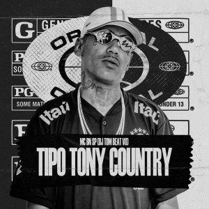 Listen to Tipo Tony Country (Explicit) song with lyrics from Mc BN SP