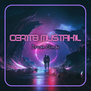 Dengarkan CERITO MUSTAHIL (Pargoy Style) lagu dari Irvan Sindu dengan lirik