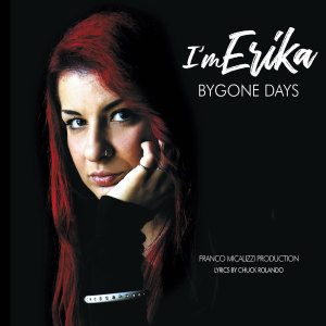 Dengarkan lagu Bygone Days nyanyian I'M Erika dengan lirik