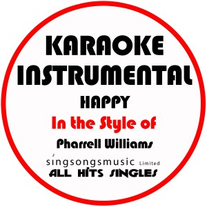 All Hits Singles的專輯Happy (In the Style of Pharrell Williams) [Karaoke Instrumental Version] - Single