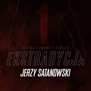 Jerzy Satanowski的專輯Muzyka Filmowa (Z serialu "Ekstradycja 1")