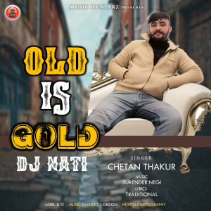 Chetan Thakur的專輯Old Is Gold - DJ Nati