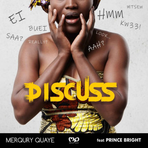 Listen to Discuss song with lyrics from Merqury Quaye