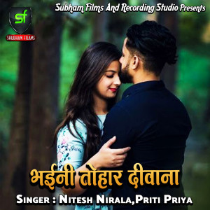 Dengarkan Bhaini Tohar Deewana lagu dari Nitesh Nirala dengan lirik
