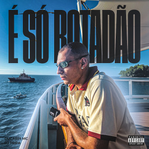 Album É Só Botadão (Explicit) from Dj Tripa