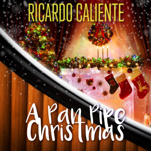 Ricardo Caliente的專輯A Pan Pipe Christmas