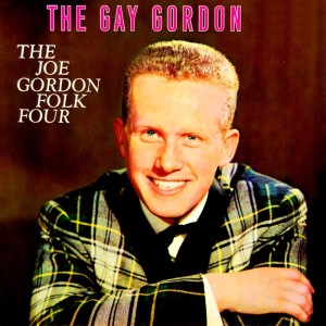 อัลบัม The Gay Gordon ศิลปิน Joe Gordon Folk Four