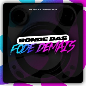 Album Bonde das Fode Demais (Explicit) from Mc Kvn