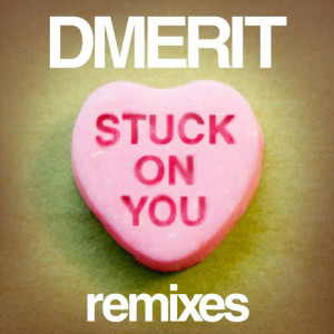 收聽Dmerit的Stuck On You (Re-Work)歌詞歌曲