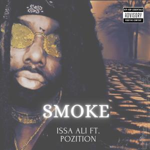 ดาวน์โหลดและฟังเพลง Smoke (feat. Pozition) (Explicit) พร้อมเนื้อเพลงจาก Issa Ali
