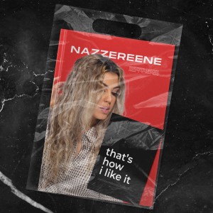 ดาวน์โหลดและฟังเพลง That's How I Like It พร้อมเนื้อเพลงจาก Nazzereene
