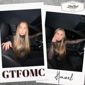 收聽Hazel的GTFOMC (Explicit)歌詞歌曲