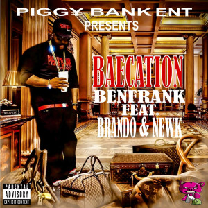 Album Baecation (feat. Brando & Newk) (Explicit) from BenFrank