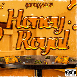 Album Honey Royal (Explicit) oleh Young Garcia