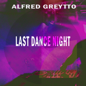 อัลบัม Last Dance Night ศิลปิน Alfred Greytto