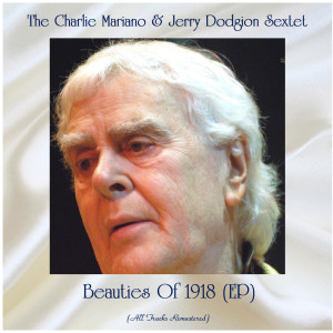 The Charlie Mariano的专辑Beauties Of 1918 (EP) (All Tracks Remastered)