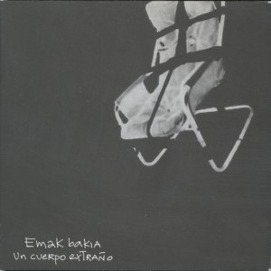 Emak Bakia的專輯Un Cuerpo Extraño