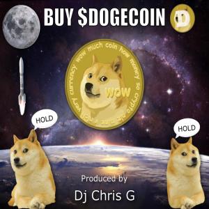 Dengarkan lagu Buy Dogecoin( Dogecoin To The Moon ) nyanyian Dj Chris G dengan lirik