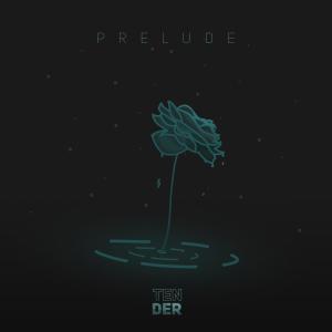 Prelude EP dari TENDER
