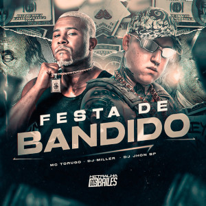 收聽DJ Miller Oficial的Festa de Bandido (Explicit)歌詞歌曲