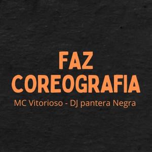 Listen to Faz Coreografia (Explicit) song with lyrics from MC Vitorioso