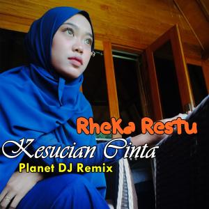 ดาวน์โหลดและฟังเพลง Kesucian Cinta (Planet DJ Remix) พร้อมเนื้อเพลงจาก Rheka Restu