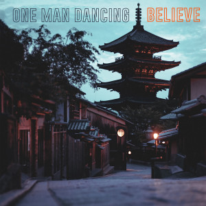 Listen to Believe song with lyrics from One Man Dancing
