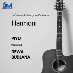 Listen to Harmoni (Acoustic Playthrough) song with lyrics from Piyu