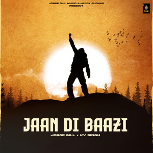 Listen to Jaan Di Baazi song with lyrics from Jorge Gill