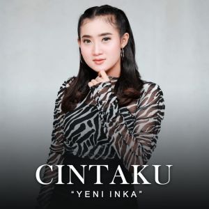 Listen to Cintaku - Dalam Sepiku Kaulah Candaku (Live Full Koplo) song with lyrics from Yeni Inka