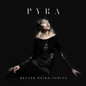 Pyra的专辑Better Being: Suriya