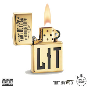 ดาวน์โหลดและฟังเพลง Lit (Explicit) พร้อมเนื้อเพลงจาก That Boy Ren
