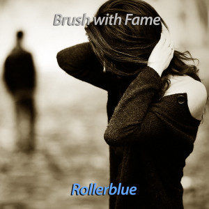 ดาวน์โหลดและฟังเพลง Brush with Fame พร้อมเนื้อเพลงจาก Rollerblue