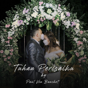 Listen to Tuhan Perisaiku song with lyrics from Paul Von Banchet